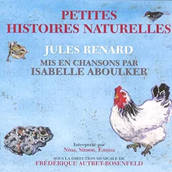 Petites Histoires Naturelles - Jules Renard Mis En Chansons
