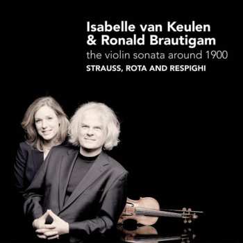 Album Isabelle Van Keulen: Strauss, Rota And Respighi - The Violin Sonata Around 1900