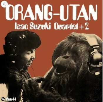 LP Isao Suzuki Quartet: Orang-Utan LTD