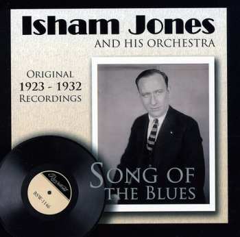 CD Isham Jones Orchestra: Song Of The Blues: Original 1923-1932 Recordings