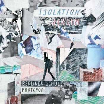 CD Isolation Berlin: Berliner Schule Protopop