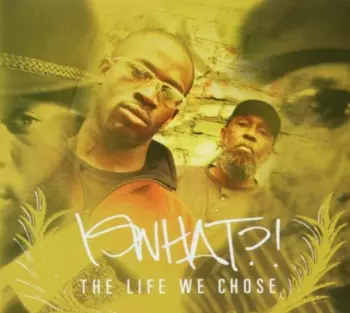 Iswhat?!: The Life We Chose