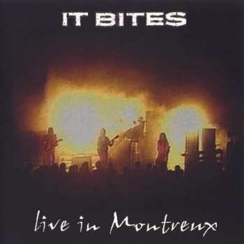 Album It Bites: Live In Montreux