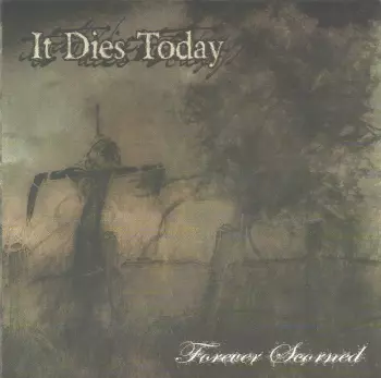It Dies Today: Forever Scorned