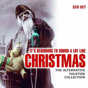 2CD Various: It's Beginning To Sound A Lot Like Christmas - The Alternative Yuletide Collection