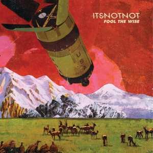 Album It's Not Not: Fool The Wise