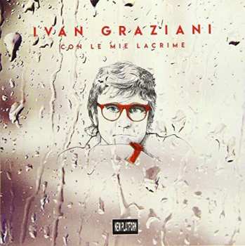 Album Ivan Graziani: Con Le Mie Lacrime (As Tears Go By)  / L'Orchestrale Bastardo