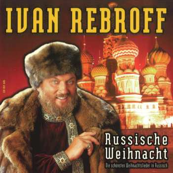 CD Ivan Rebroff: Russische Weihnacht (Die Schönsten Weihnachtslieder In Russisch)
