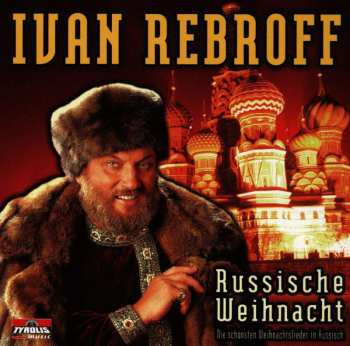 CD Ivan Rebroff: Russische Weihnacht (Die Schönsten Weihnachtslieder In Russisch)
