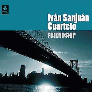 Album Iván Sanjuán Cuarteto: Friendship