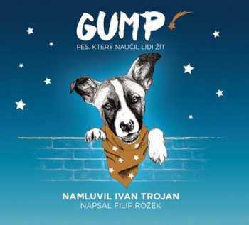 CD Ivan Trojan: Rožek: Gump - Pes, Který Naučil Lidi