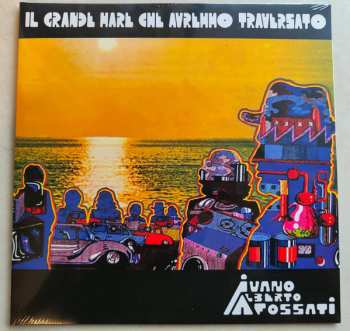 LP Ivano Fossati: Il Grande Mare Che Avremmo Traversato LTD