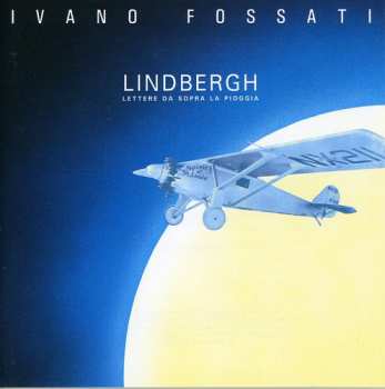 CD Ivano Fossati: Lindbergh (Lettere Da Sopra La Pioggia)