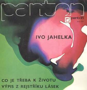 Album Ivo Jahelka: Co Je Třeba K Životu / Výpis Z Rejstříku Lásek