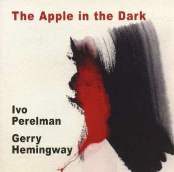 CD Ivo Perelman: The Apple In The Dark