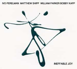 Album William Parker: Ineffable Joy