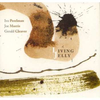 Album Gerald Cleaver: Living Jelly