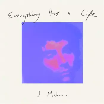 Everything Has A Life