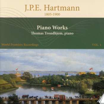 CD Johan Peter Emilius Hartmann: Piano Works - World Premiere Recordings Vol. 1