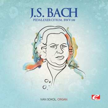 CD Johann Sebastian Bach: Pedal-exercitium Bwv 598