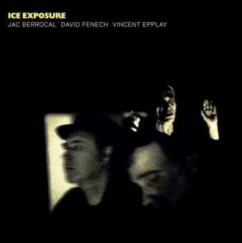 Album David Fenech: Ice Exposure