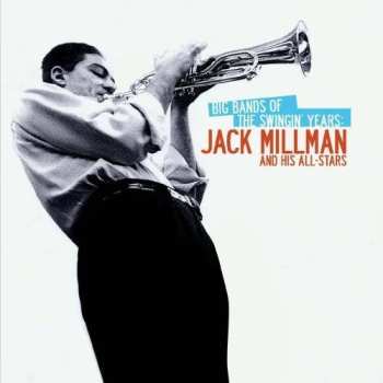 Album Jack Millman: Big Bands Of The Swingin Years