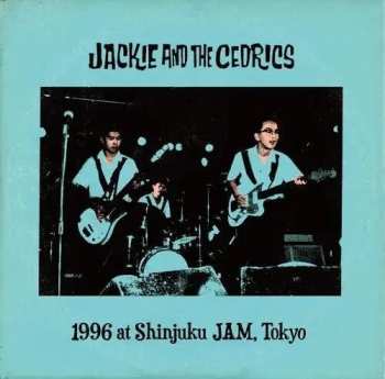 CD Jackie & The Cedrics: 1996 At Shinjuku Jam, Tokyo