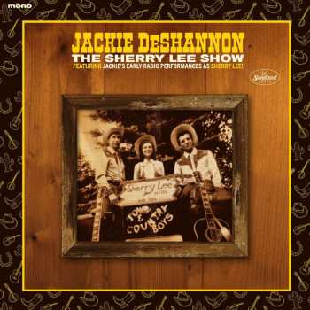 2CD Jackie DeShannon: The Sherry Lee Show Featuring Jackie’s Early Radio Performances As Sherry Lee!