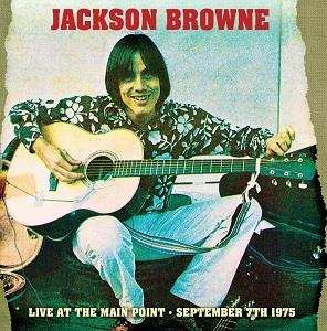 3CD Jackson Browne: Live at the Main Point-September 7th 1975