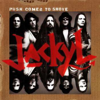 CD Jackyl: Push Comes To Shove = プッシュ・カムズ・トゥ・シャヴ LTD