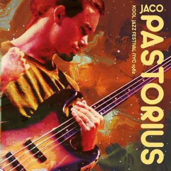 CD Jaco Pastorius: Kool Jazz Festival NYC 1982