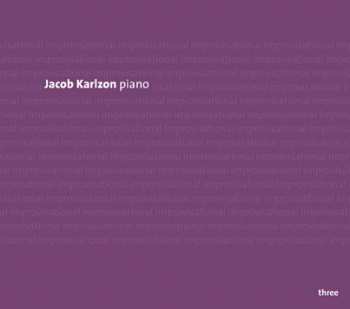 CD Jacob Karlzon: Improvisational Three (Piano Improvisations Inspired By Maurice Ravel)