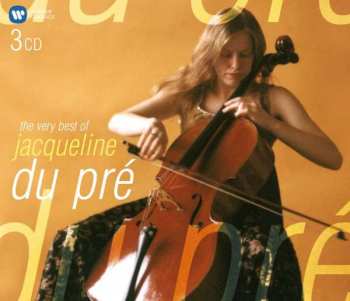 3CD Jacqueline Du Pré: The Very  Best Of Jacqueline Du Pre