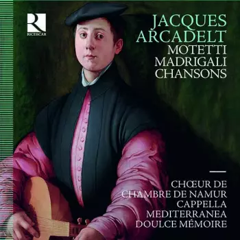 Motetti - Madrigali - Chansons