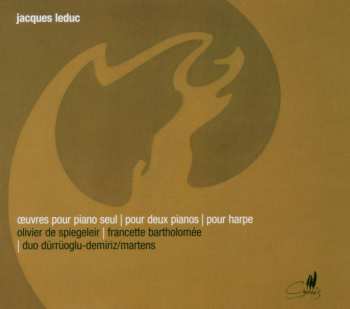 2CD Jacques Leduc: Oeuvres Pour Piano Seul / Pour Deux Pianos / Pour Harpe
