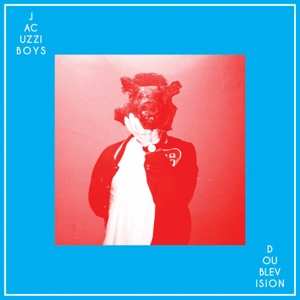 Album Jacuzzi Boys: Double Vision
