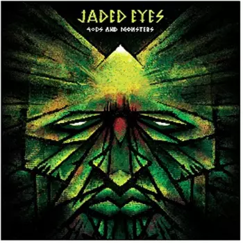 Jaded Eyes: Gods And Monsters