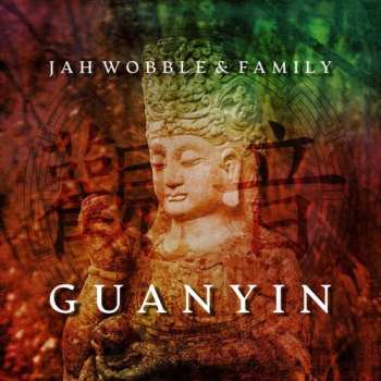 Album Jah Wobble: Guanyin