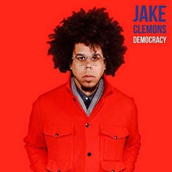 Album Jake Clemons: Democracy / Consumption Town