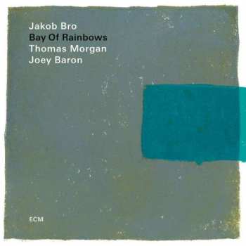 Album Jakob Bro: Bay Of Rainbows