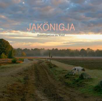 CD JaKönigJa: Emanzipation Im Wald