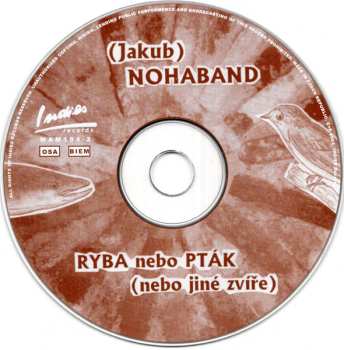 CD Jakub Noha Band: Ryba Nebo Pták (Nebo Jiné Zvíře)