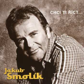 Album Jakub Smolík: Chci Ti Říct