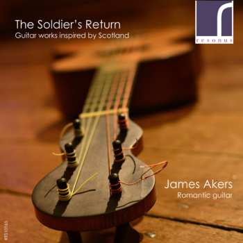 CD James Akers: The Soldier's Return (Guitar Works Inspired By Scotland)
