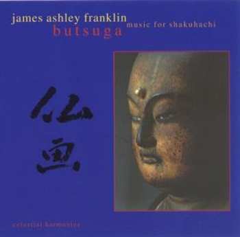 CD James Ashley Franklin: 仏画 = Butsuga (Music For Shakuhachi)