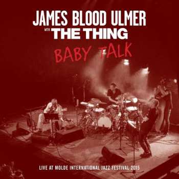 CD James Blood Ulmer: Baby Talk (Live At Molde International Jazz Festival 2015)