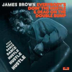 LP James Brown: Everybody's Doin' The Hustle & Dead On The Double Bump LTD | DLX