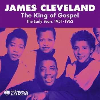 Album Rev. James Cleveland: The King Of Gospel: The Early Years, 1951-1962