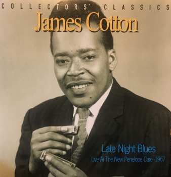 CD James Cotton: Late Night Blues: Live At The New Penelope Cafe - 1967