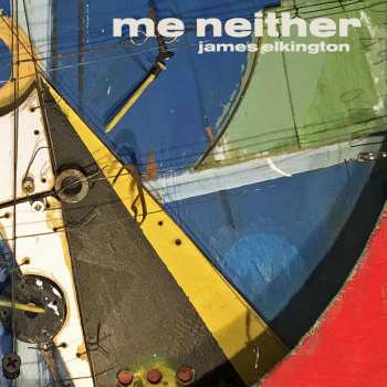 Album James Elkington: Me Neither